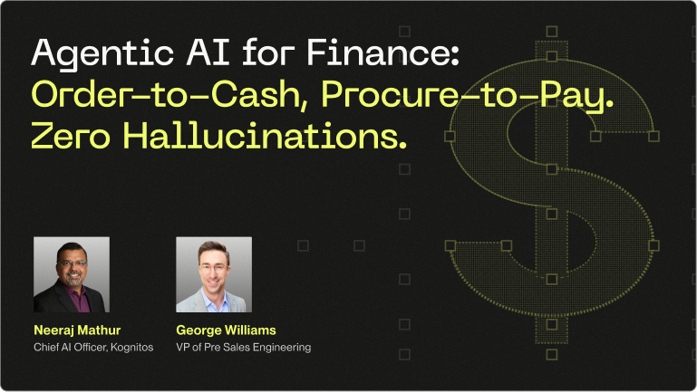 Agentic AI for Finance: Order-to-Cash, Procure-to-Pay. Zero Hallucinations. with Neeraj Mathur and George Williams
