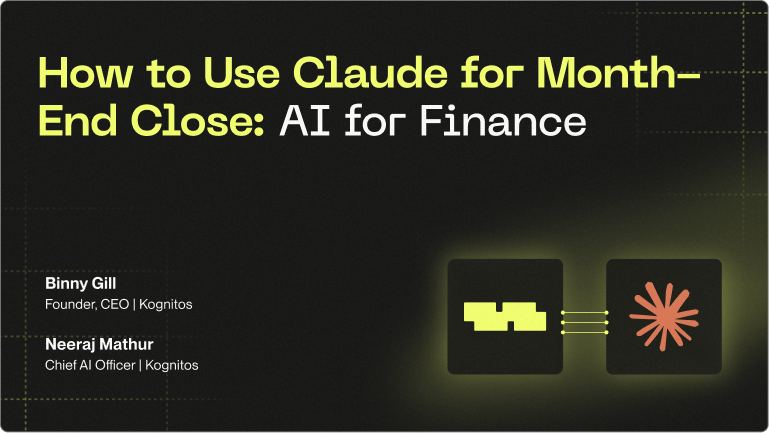 How to Use Claude for Month-End Close: AI for Finance with Binny Gill and Neeraj Mathur
