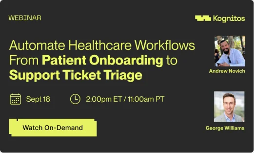 Automate Healthcare Workflows From Patient Onboarding to Digital Support Ticket Triage
