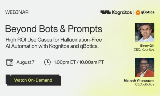 Beyond Bots & Prompts: High ROI Use Cases for Hallucination-Free AI Automation with Kognitos and qBotica