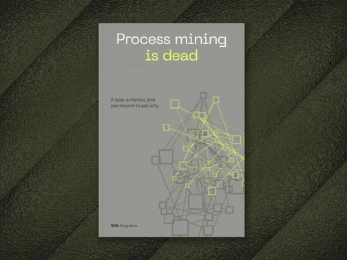 Process Mining Is Dead: a Kognitos position paper by Binny Gill